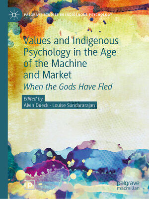 cover image of Values and Indigenous Psychology in the Age of the Machine and Market